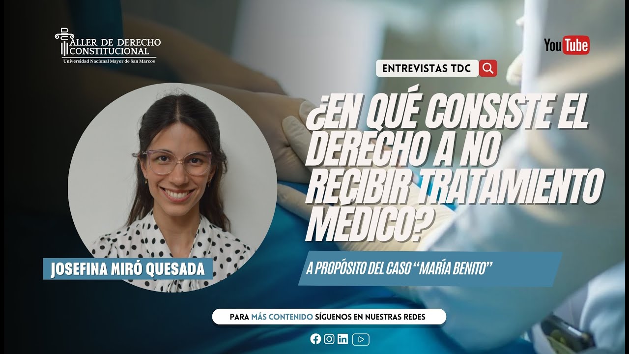 E01:¿En qué consiste el derecho a no recibir tratamiento médico? Con Josefina Miró Quesada