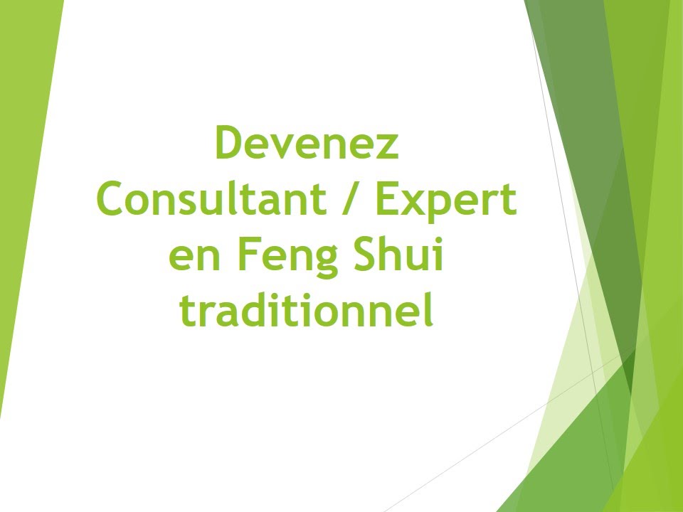 Comment devenir Consultant / Expert en Feng Shui Traditionnel ?