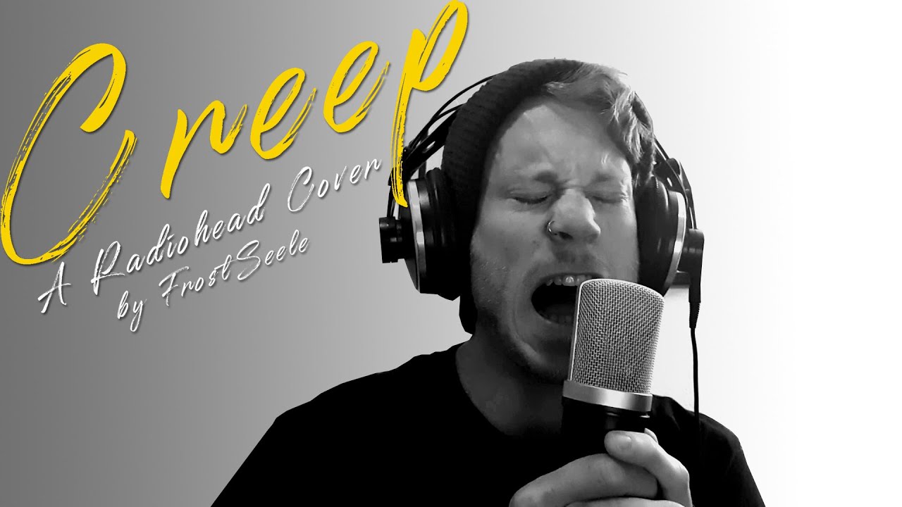 Radiohead - Creep - Cover by FrostSeele (2020) [Official Video]