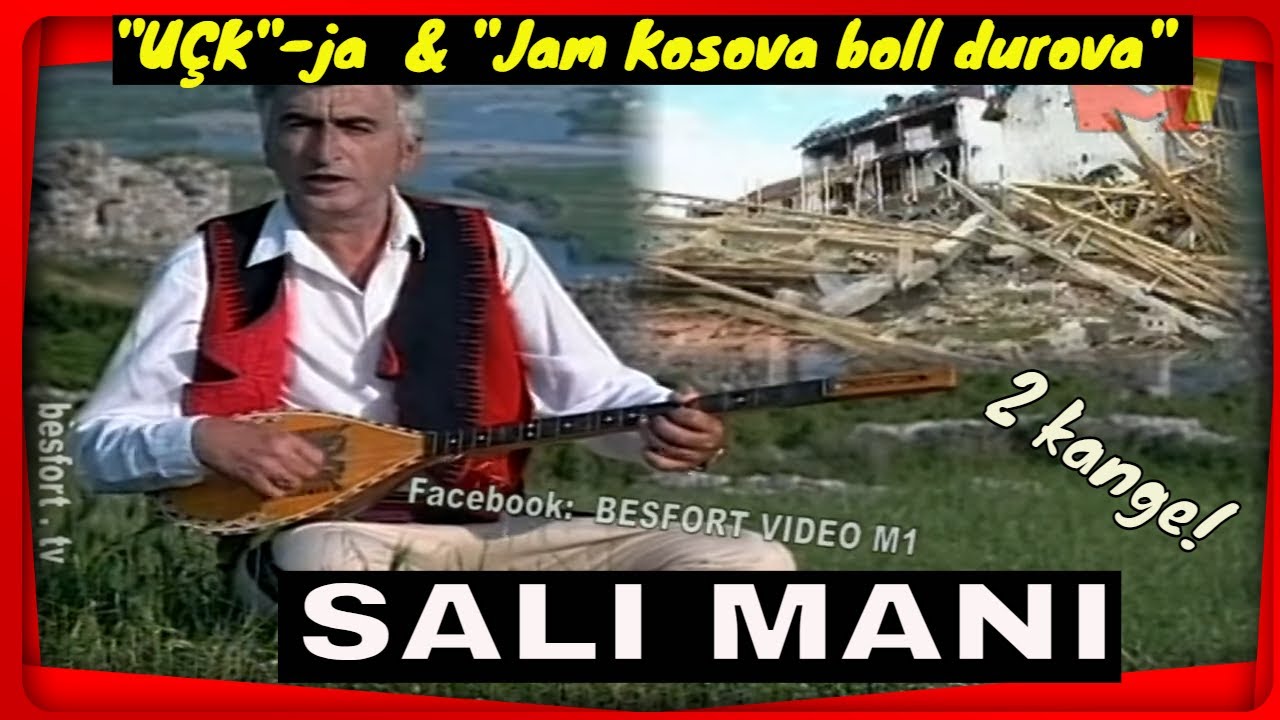 Sali Mani  - UÇK-ja  dhe Jam Kosova boll durova (dy kange 1998)