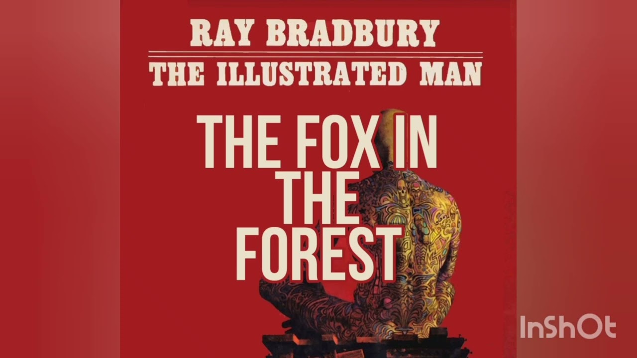 THE FOX IN THE FOREST // The Illustrated Man - Ray Bradbury Audio Book