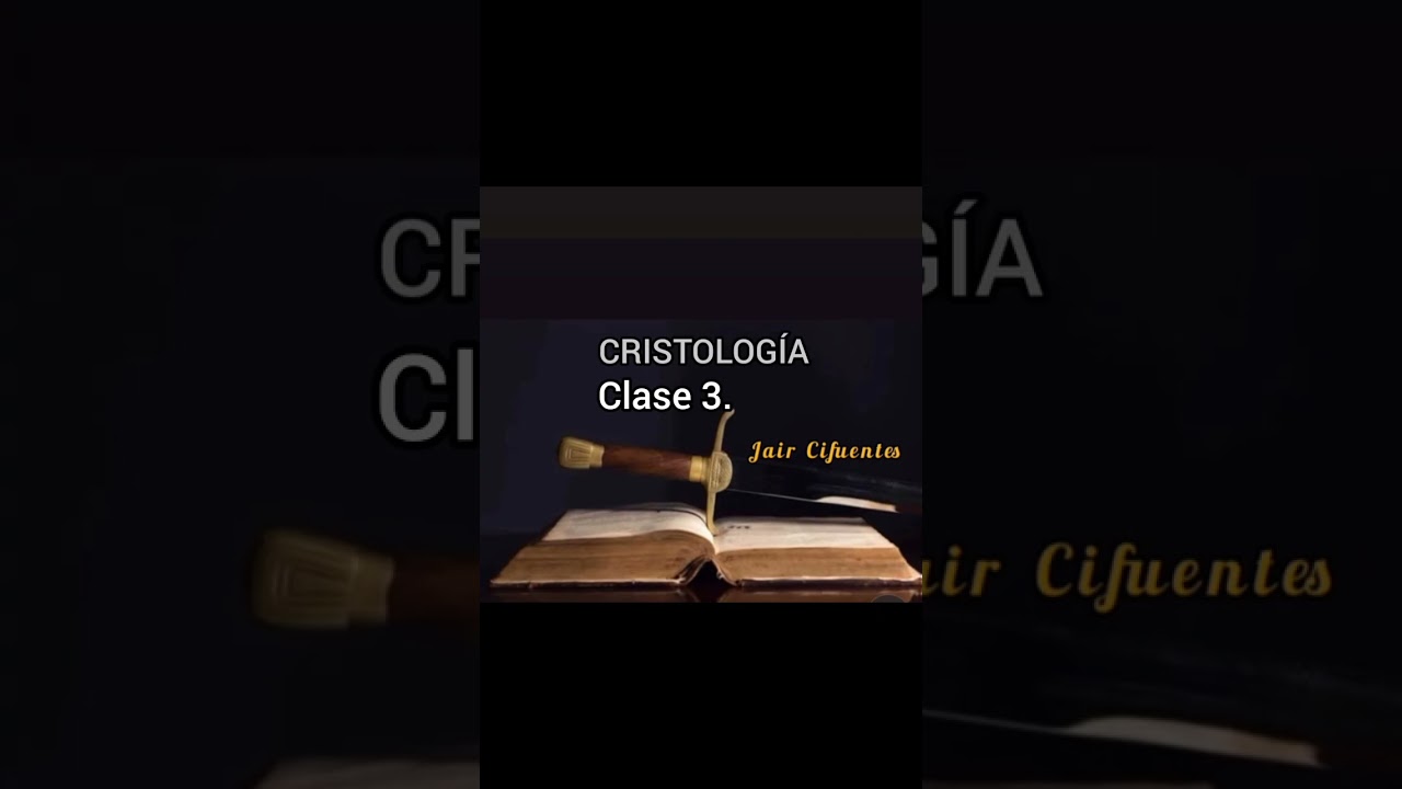 CRISTOLOGÍA. Parte 3.