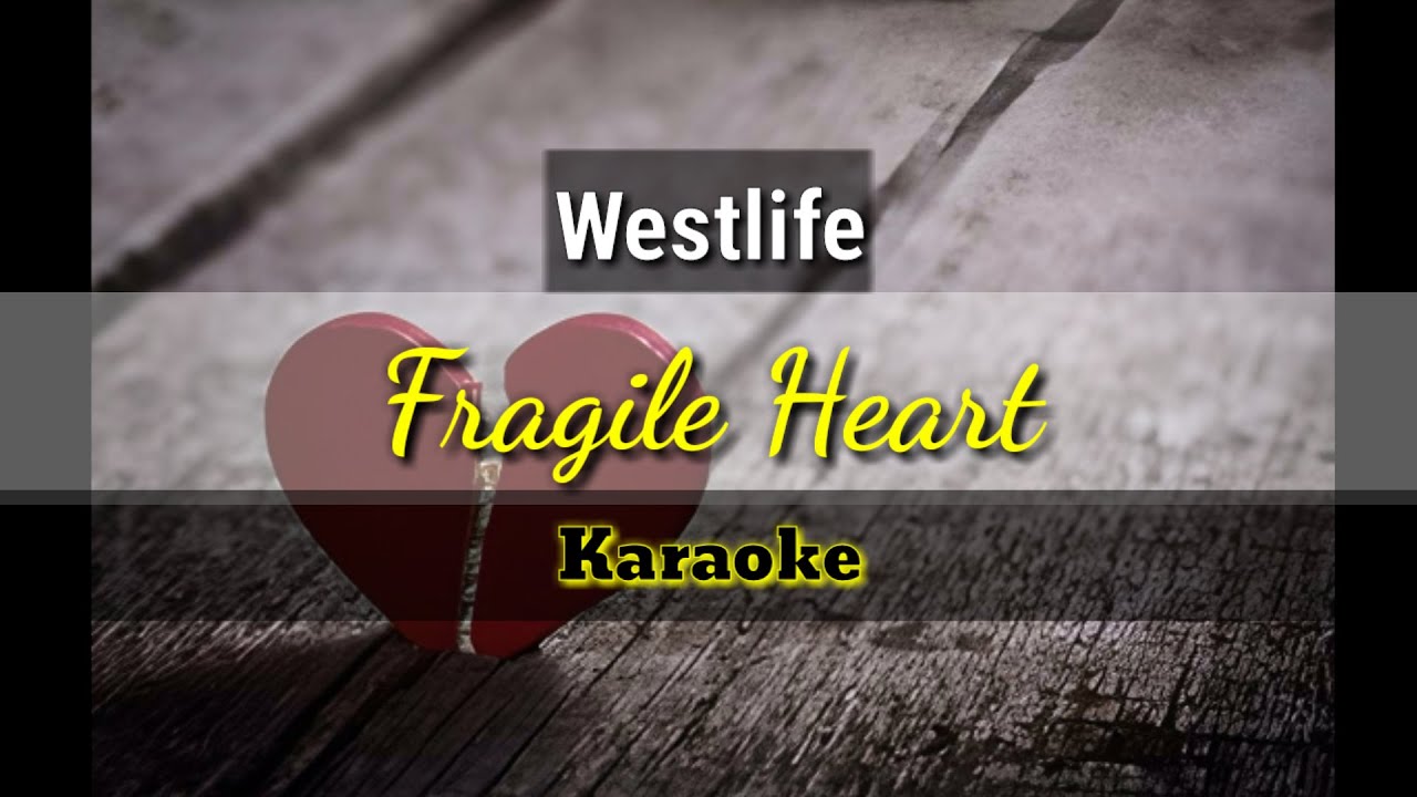 Westlife - Fragile Heart (Karaoke)
