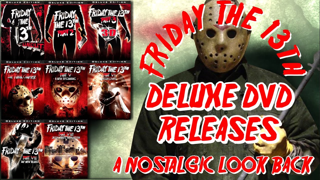 The Friday The 13th DELUXE Edition DVD Releases | A Nostalgic Look Back