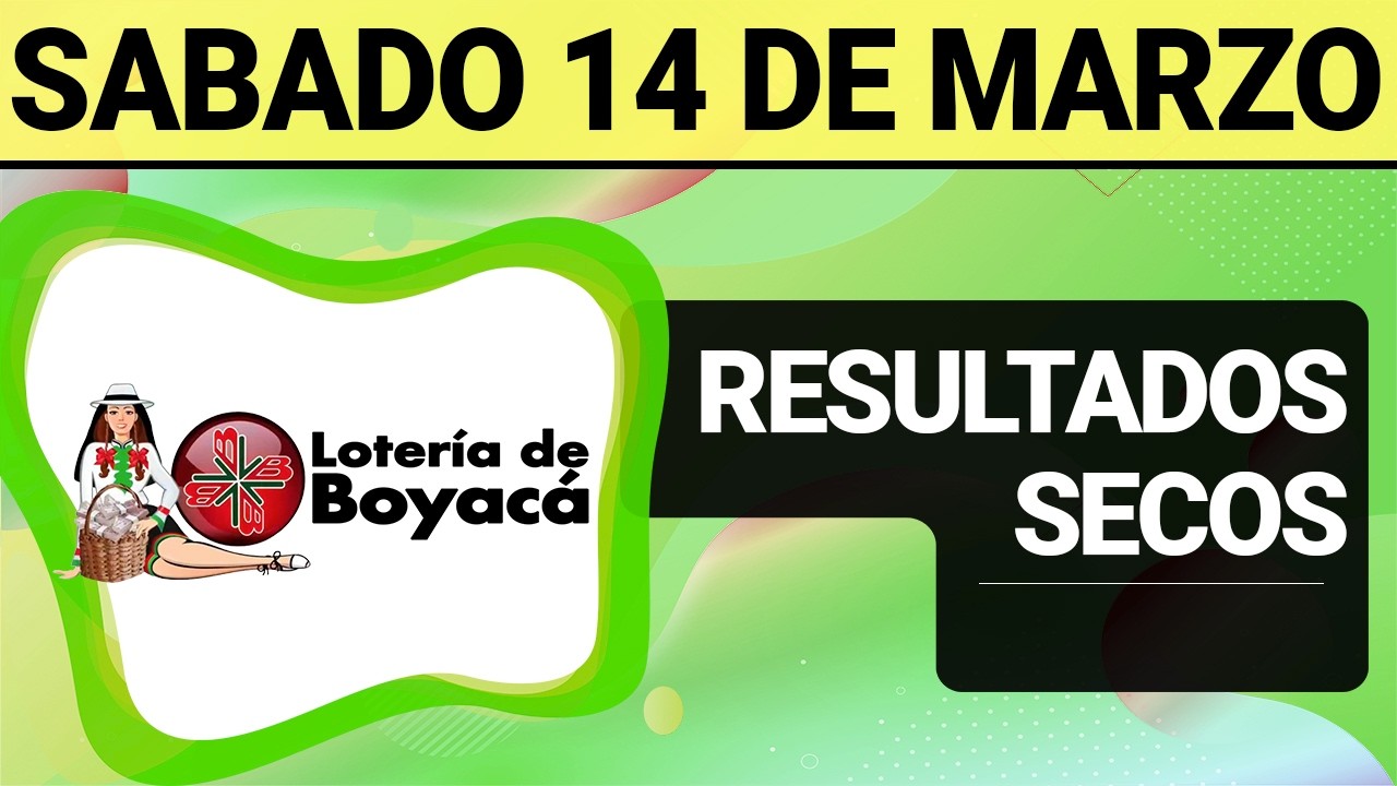 Resultado SECOS Loter&iacute;a de BOYAC&Aacute; del S&aacute;bado 14 de Marzo de 2026  SECOS 😱💰🚨