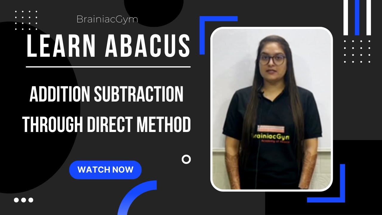 Abacus Classes - Learn Addition Subtract  direct method in Abacus| How to use Fingers |BrainiacGym
