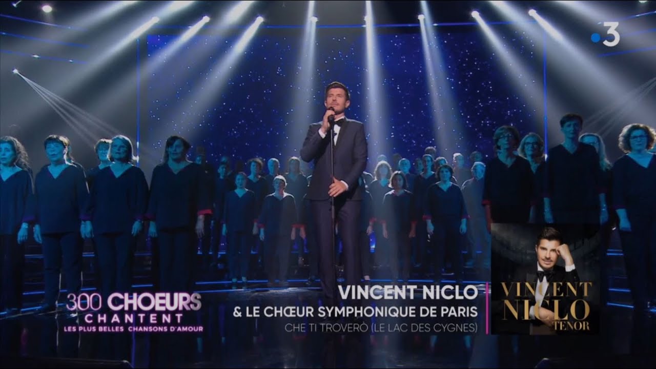 Vincent Niclo - Le Lac des Cygnes -300 Choeurs chantent les plus belles chansons d'amour 10/01/2020