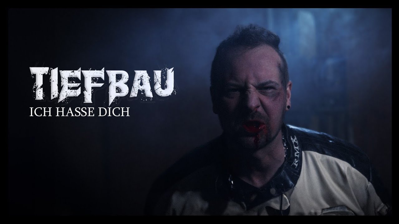 Tiefbau - Ich hasse dich Offizielles Video