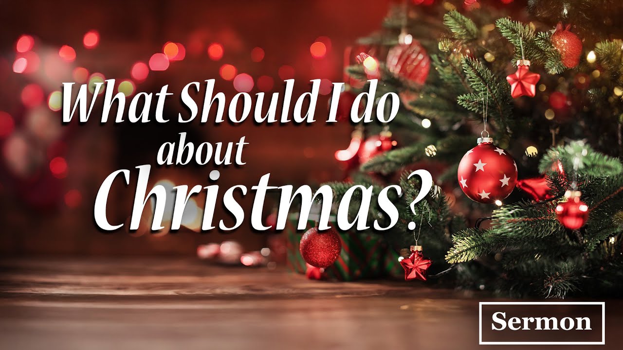 What Should I Do About Christmas?