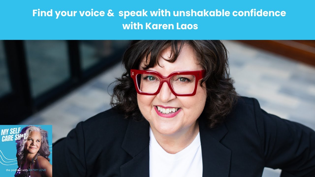 Find your voice & speak with unshakable confidence with Karen Laos