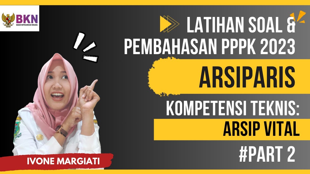 LATIHAN SOAL DAN PEMBAHASAN PPPK FORMASI ARSIPARIS AHLI DAN ARSIPARIS TERAMPIL || ARSIP VITAL PART 2