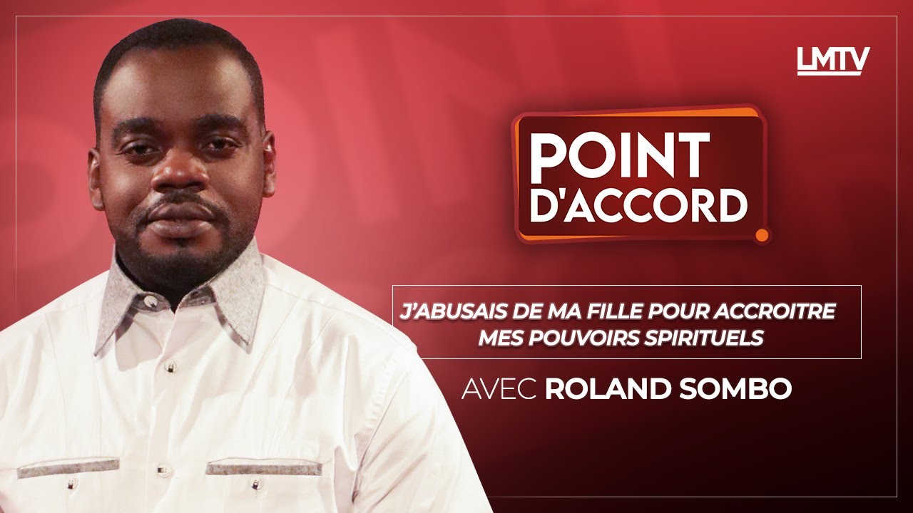 POINT D'ACCORD | J'abusais de ma fille pour accroître mes pouvoirs spirituels | REDIFFUSION