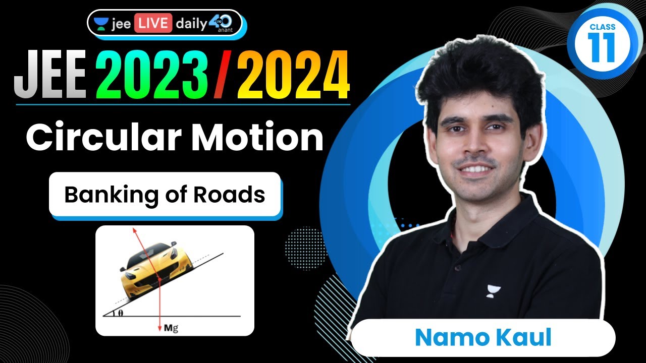Circular Motion L3 | Banking of Roads | #jee2024 #jee2025 #jeephysics #namokaul