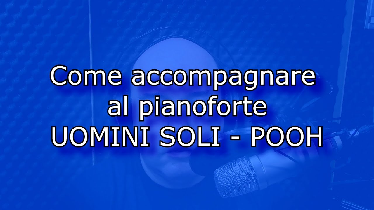 Come Suonare Uomini Soli al Pianoforte - Pooh | TUTORIAL