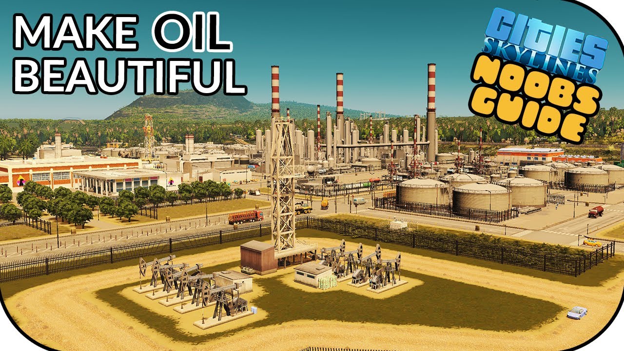 How To Build A Beautiful Oil Refinery In Cities Skylines! | Noobs Guide
