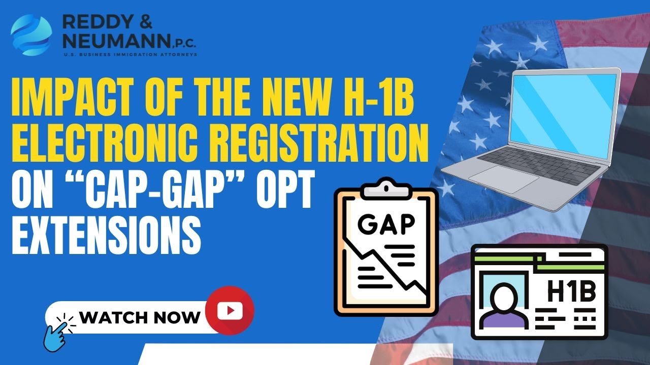 Impact of the New H-1B Electronic Registration on &ldquo;Cap-Gap&rdquo; OPT extensions
