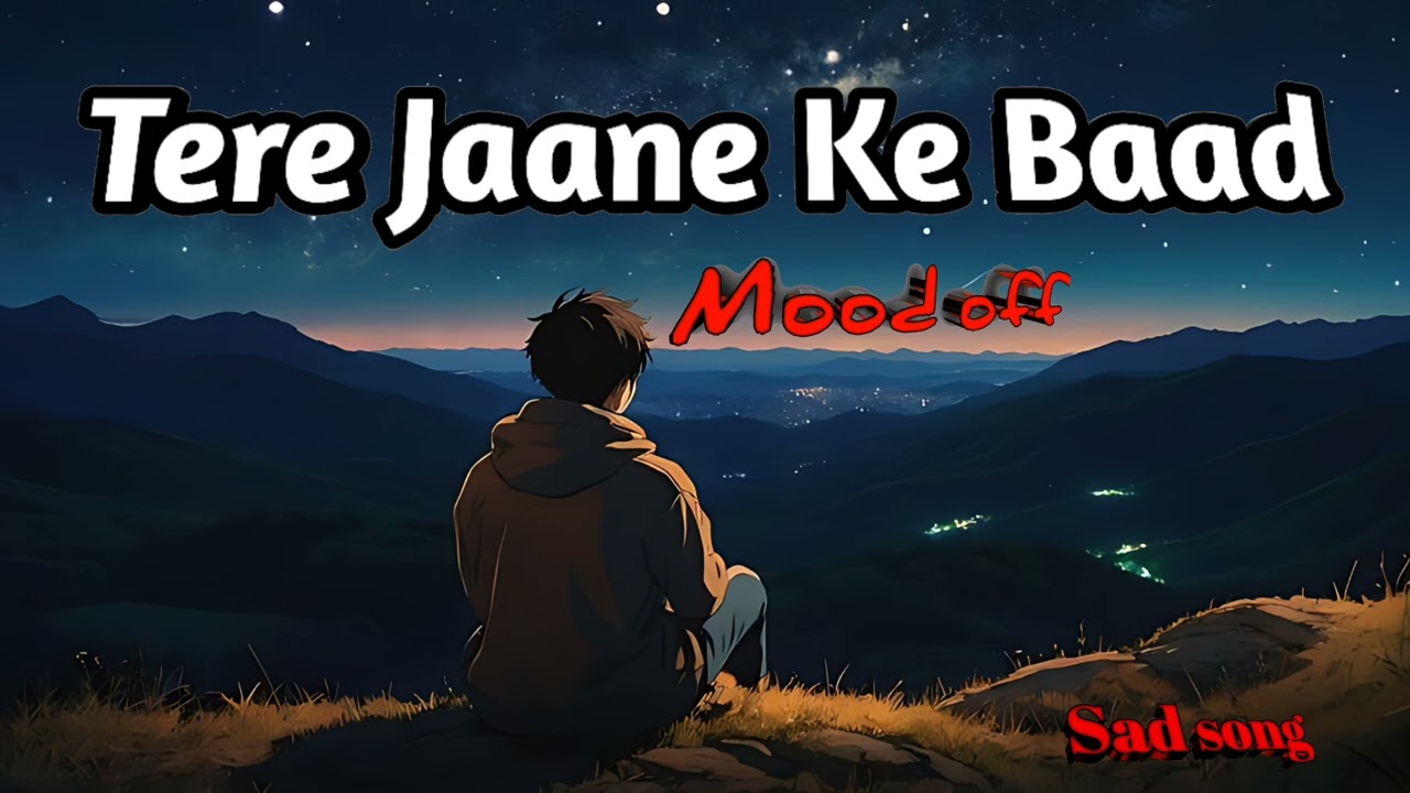 Tere Jaane Ke Baad | Heart Broken | Breakup songs | Couple song #love #trandingsong  #sadlovesong 