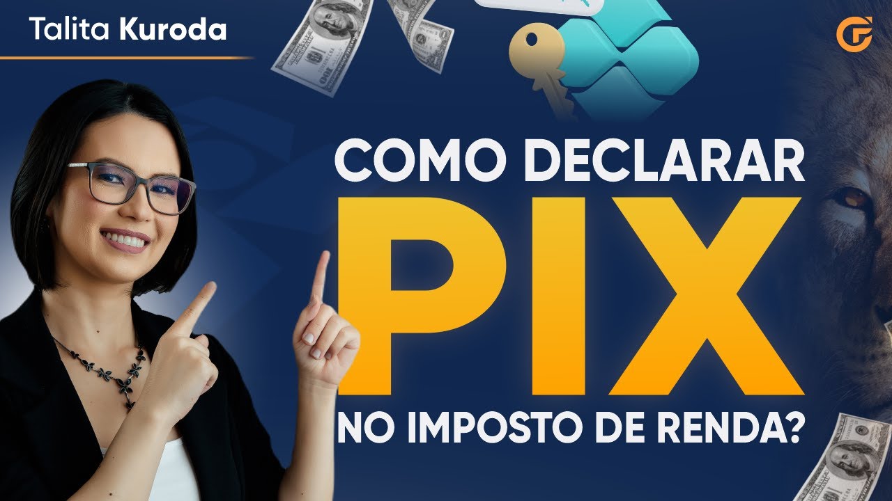PIX NO IMPOSTO DE RENDA: COMO DECLARAR? (ATUALIZADO 2025)