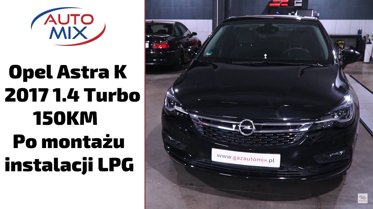 Opel Astra K 2017 1.4 Turbo 150KM po montażu instalacji gazowej LPG