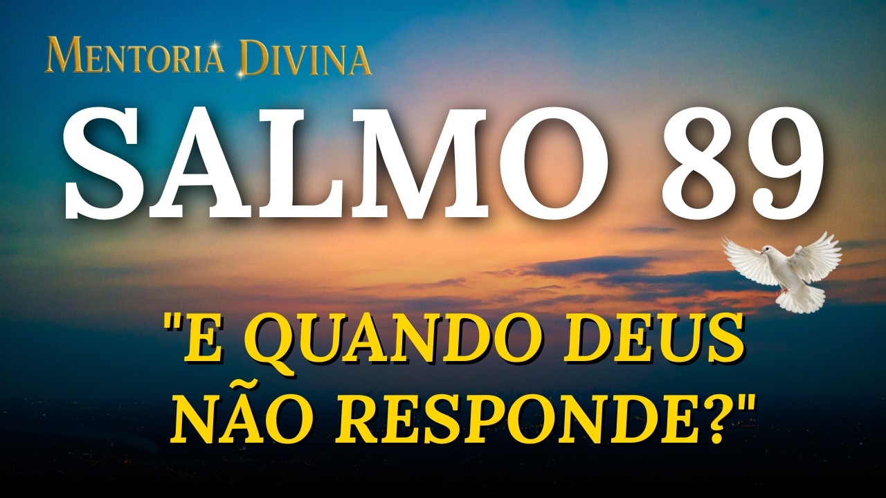 Salmo 89: O que fazer quando as promessas de Deus demoram!