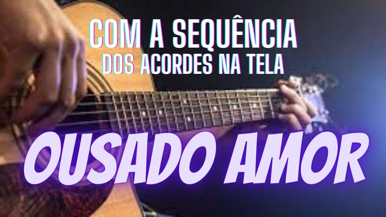 vídeo aula de violão (cover) OUSADO AMOR DE DEUS