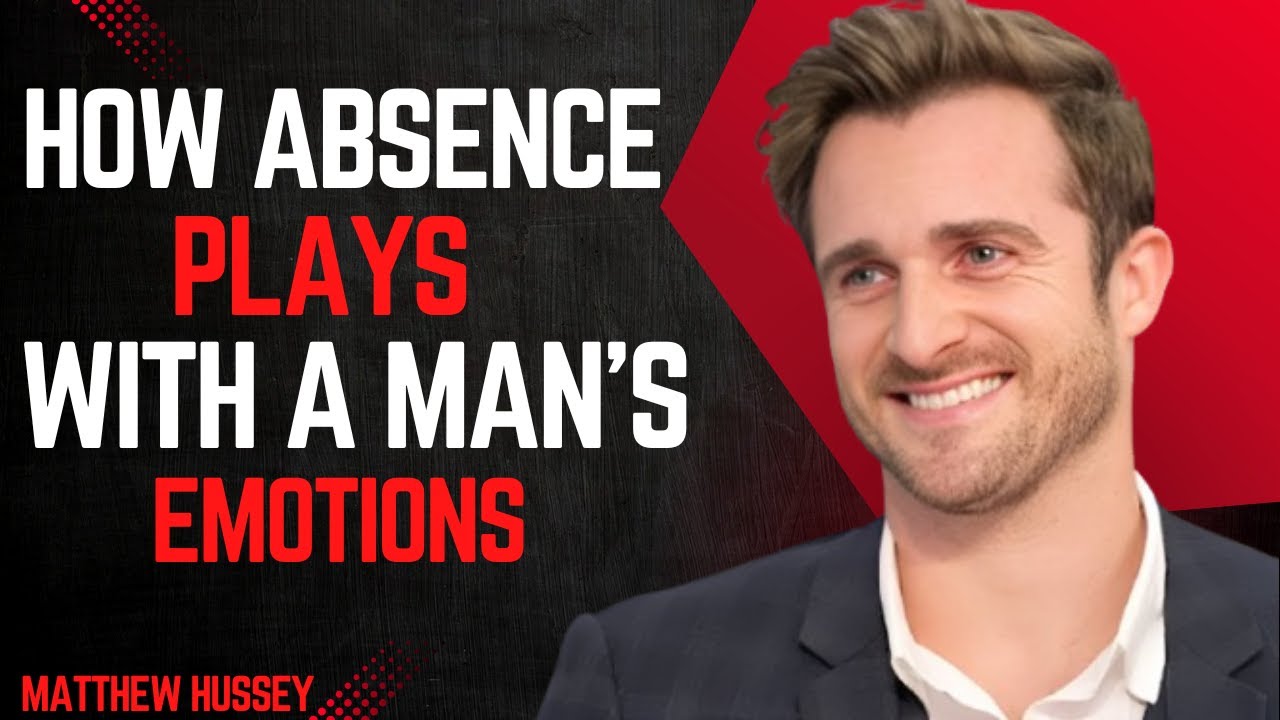 How Absence Plays With a Man's Emotions | Matthew Hussey