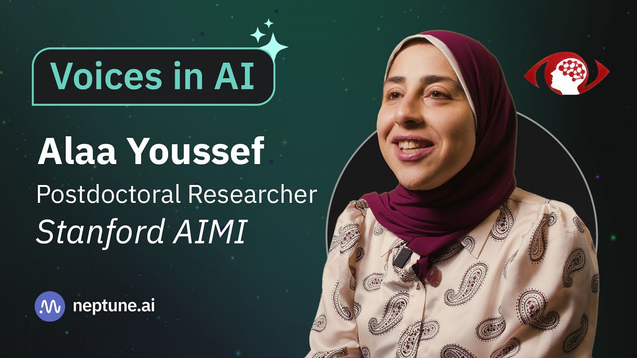 Voices in AI: Alaa Youssef (Postdoctoral Researcher at Stanford AIMI)