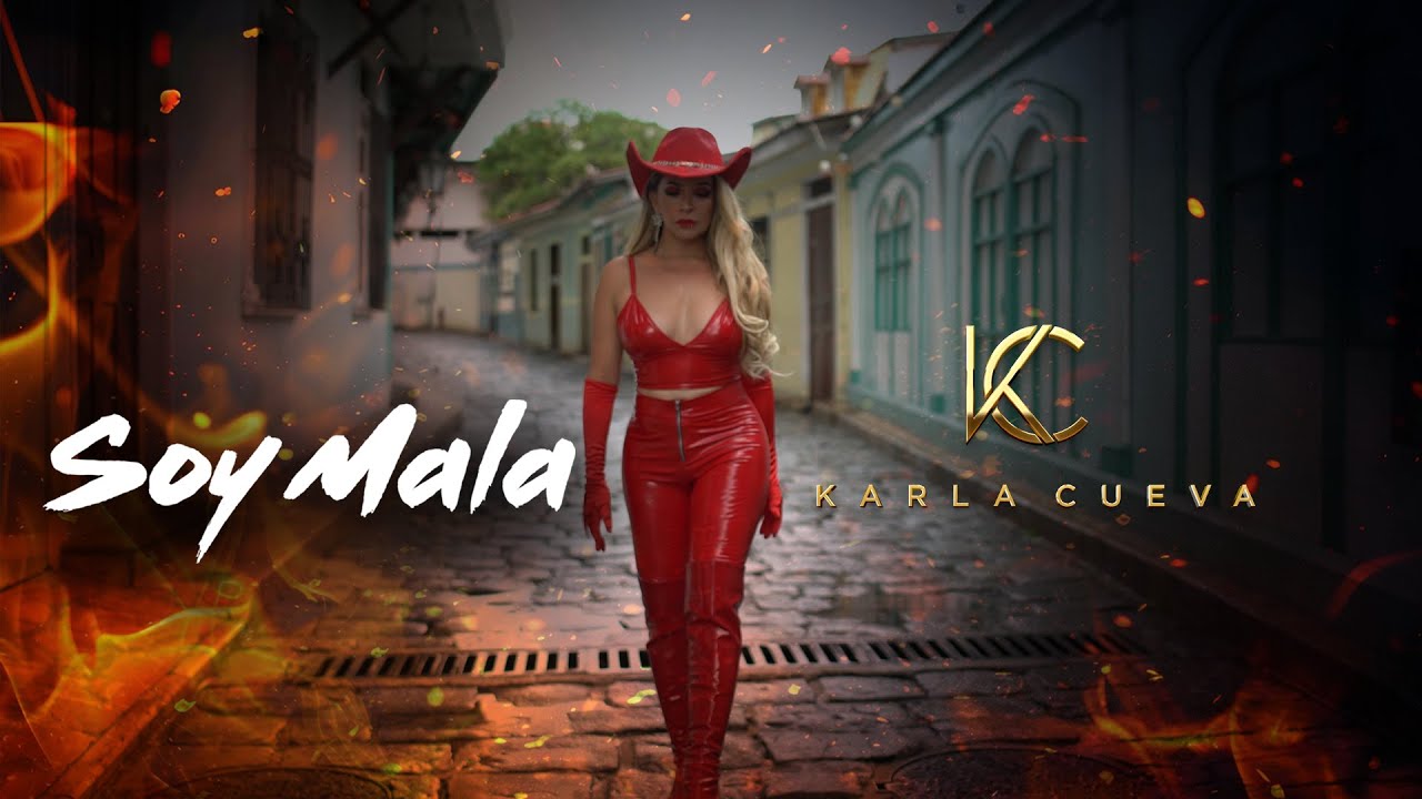 Karla Cueva - Soy Mala | (Video Oficial)