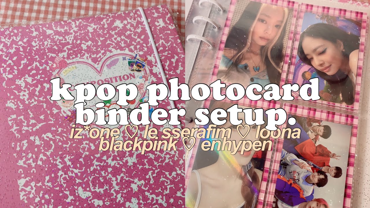 kpop photocard binder setup 📓 | iz*one, le sserafim, loona, blackpink, & enhypen