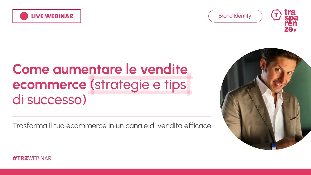 WEBINAR - AUMENTARE VENDITE ECOMMERCE (STRATEGIE E TIPS DI SUCCESSO)