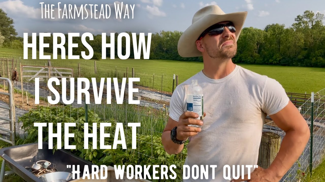 How Blue-Collar Workers Beat the Heat | Summer Survival Tips from the Farmstead