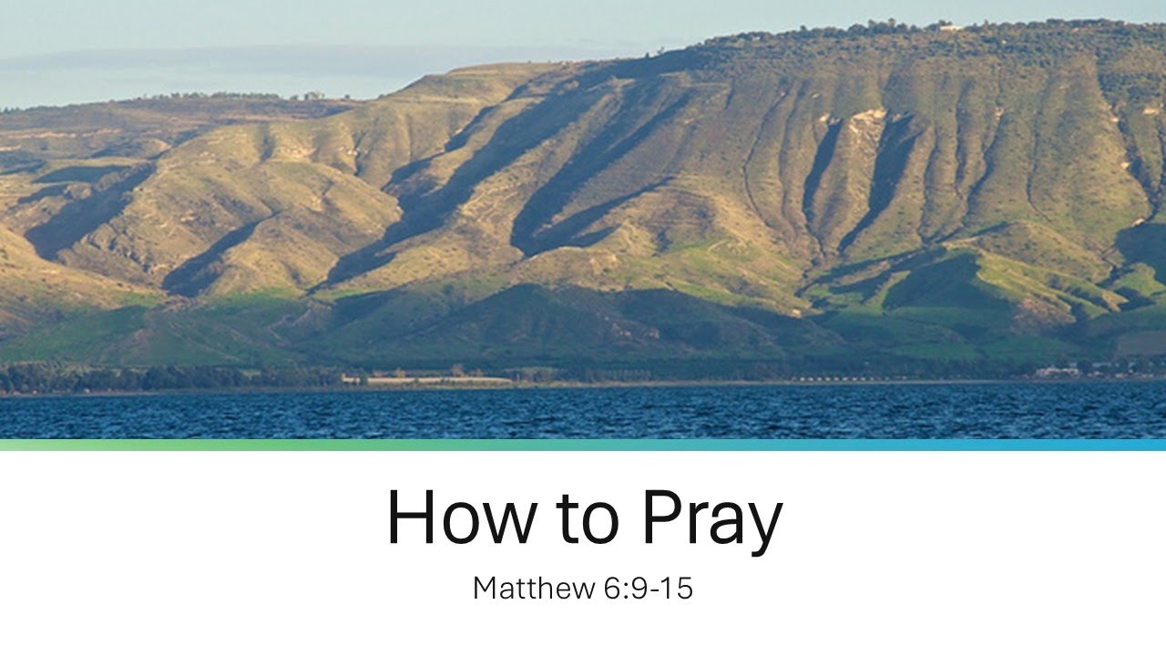 How To Pray - Sermon on the Mount
