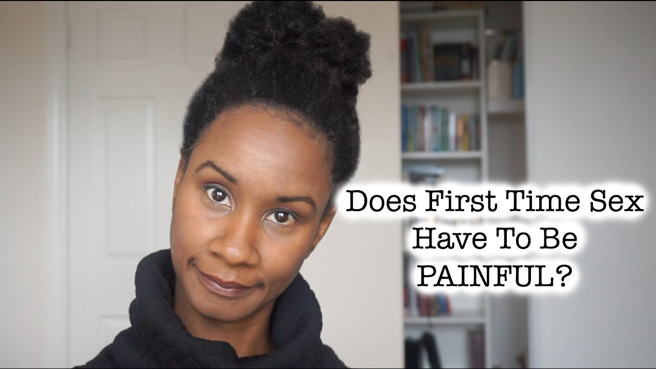 Does First Time Sex Always Hurt?