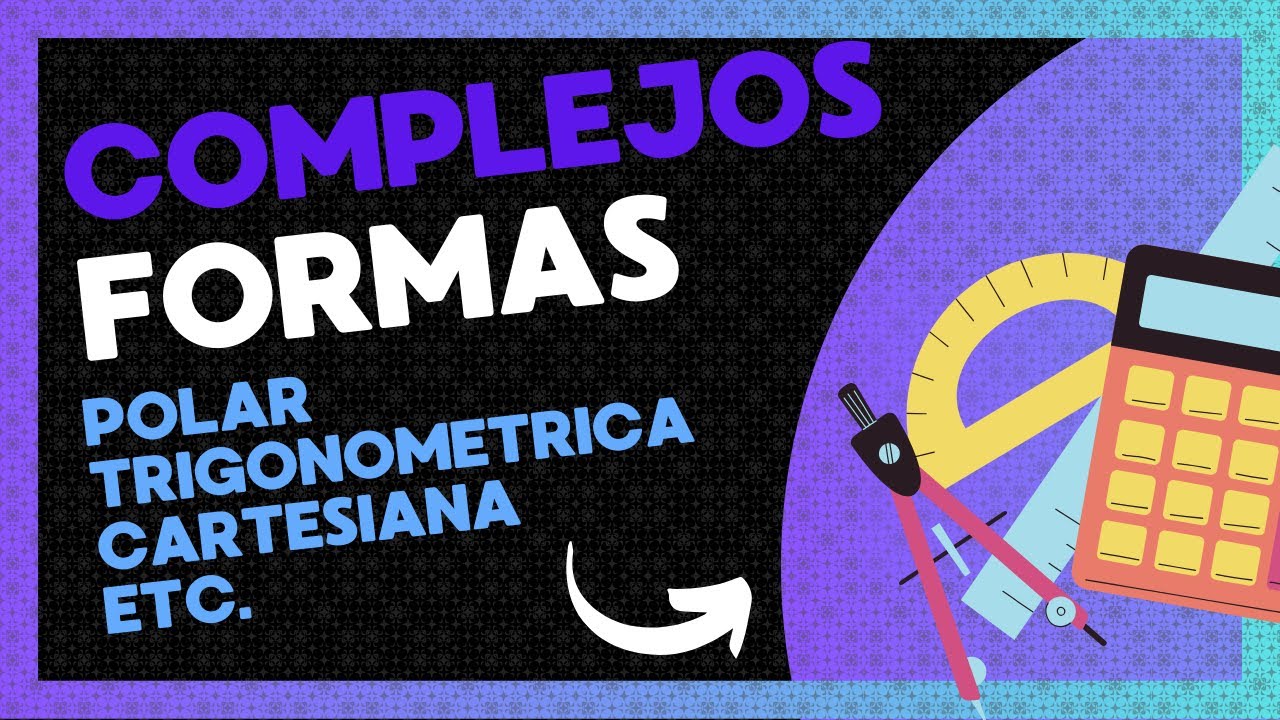 ¿Cómo pasar a forma POLAR, TRIGONOMETRICA, CARTESIANA y BINOMICA? Numeros COMPLEJOS
