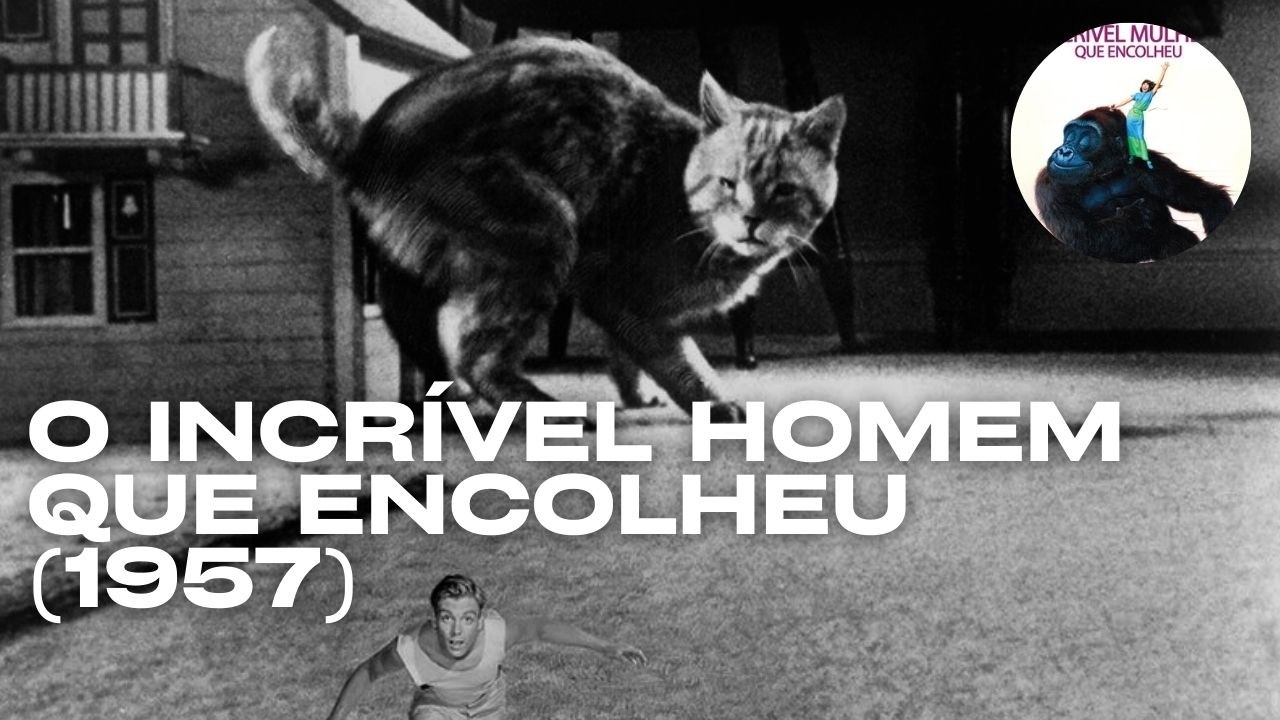 #32 Videocrítica – O Incrível Homem que Encolheu (1957)
