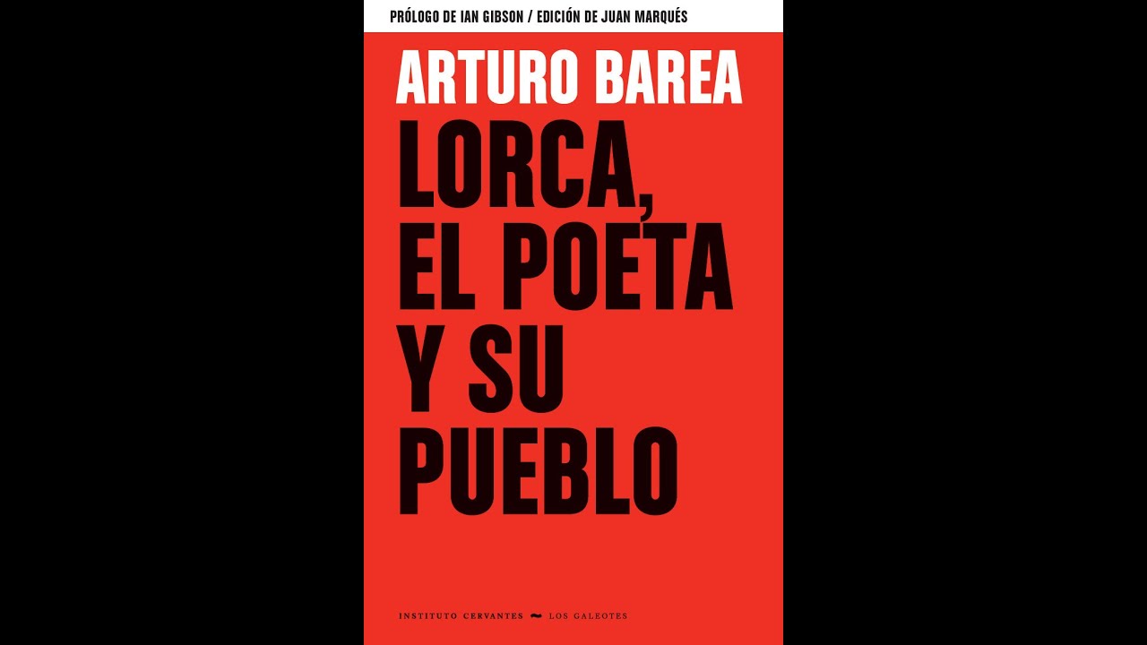 Presentación del libro «Lorca, el poeta y su pueblo», de Arturo Barea