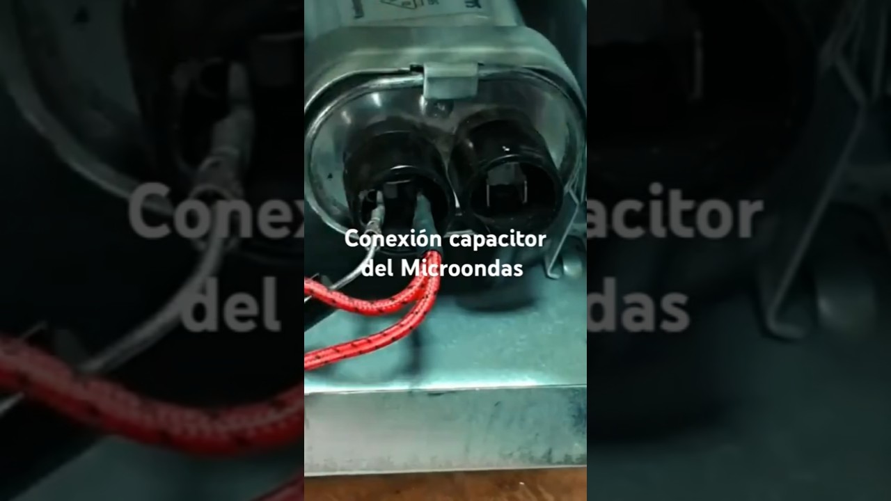 Conexi&oacute;n capacitor microondas #microondas #capacitormicroondas #reparaci&oacute;nmicroondas #tips
