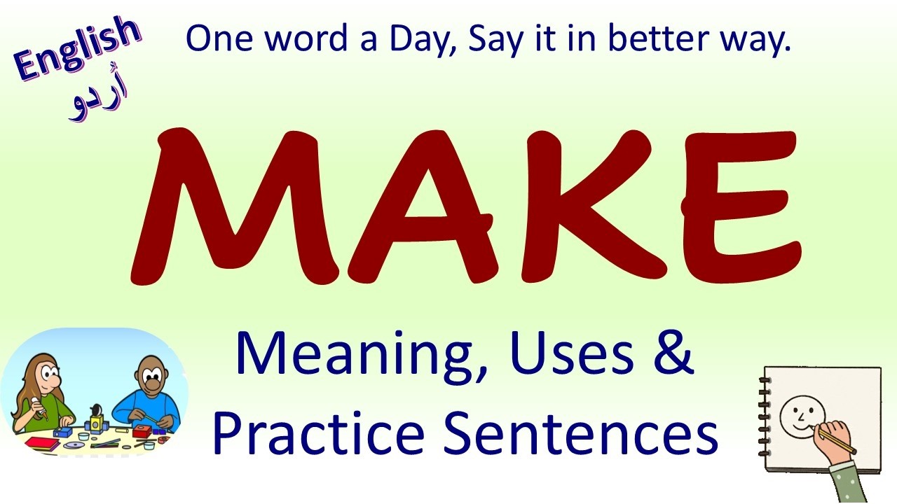 MAKE – Meaning, Uses & Sentences | Learn English Vocabulary in Urdu | English Booster by Kashwani