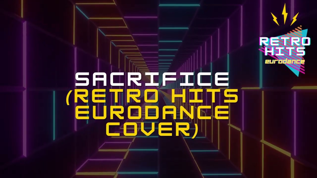 Sacrifice - Retro Hits Eurodance Cover