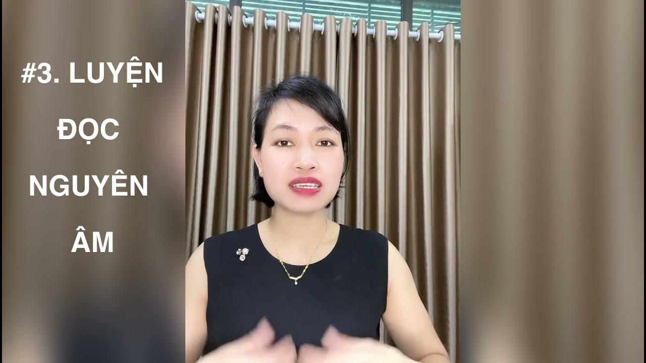 Video 3- Luyện giọng- Cách đọc các nguyên âm