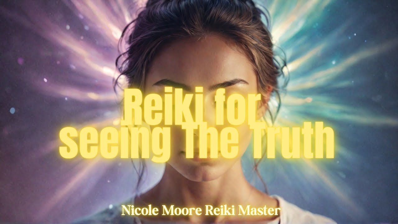 Reiki for Seeing the Truth (EXTREMELY POWERFUL!)