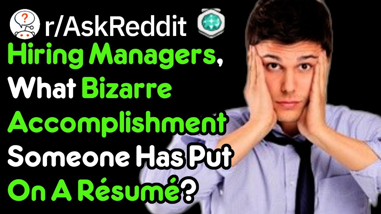 Bizarre Accomplishments That Impress Employers  (Work Stories  r/AskReddit)