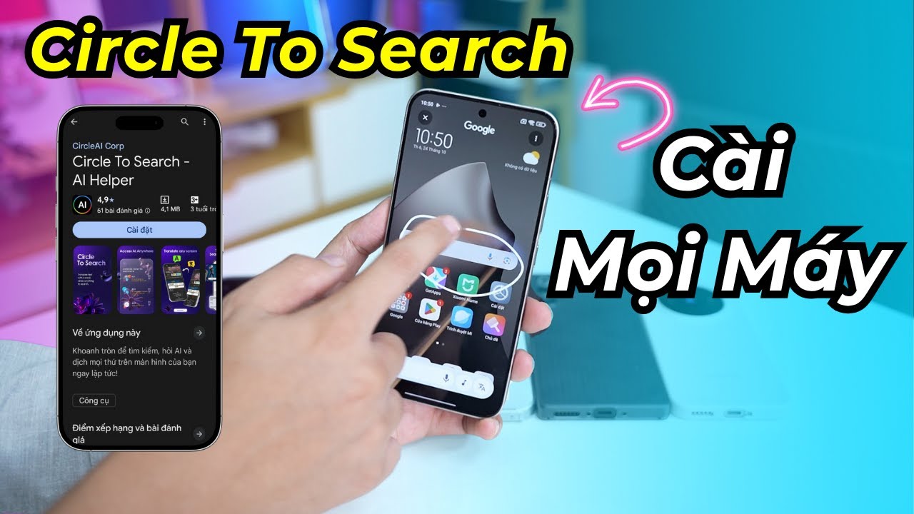 Hướng dẫn cài Circle To Search cho mọi dòng máy xách tay: Xiaomi, iQoo, Vivo, Oppo, OnePlus, realme