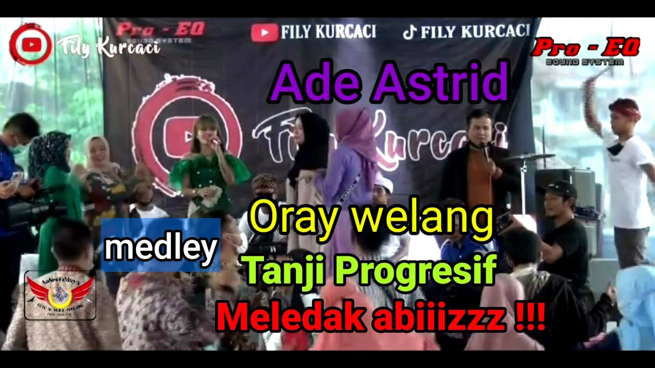 ORAY WELANG - ADE ASTRID versi TANJI PROGRESIF || Fily kurcaci LIVE Tanjungsari Sumedang