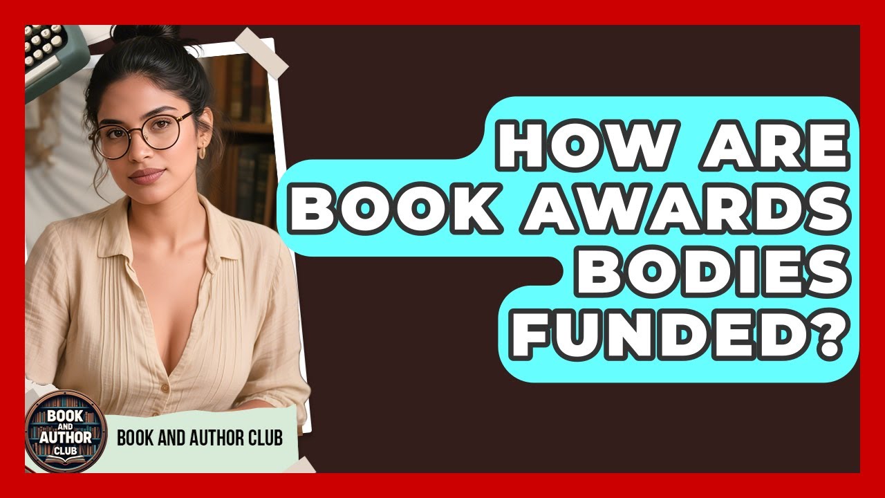 How Are Book Awards Bodies Funded? | Book and Author Club News