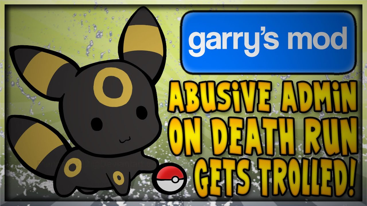 GARRY'S MOD TROLLING - Abusive Admin in Death Run Gets Trolled