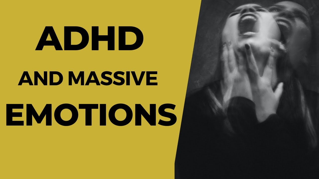 ADHD BIG Emotions: What you need to know!