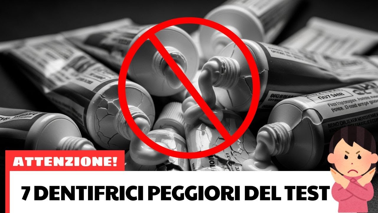 ATTENZIONE! 7 DENTIFRICI PEGGIORI DEL TEST