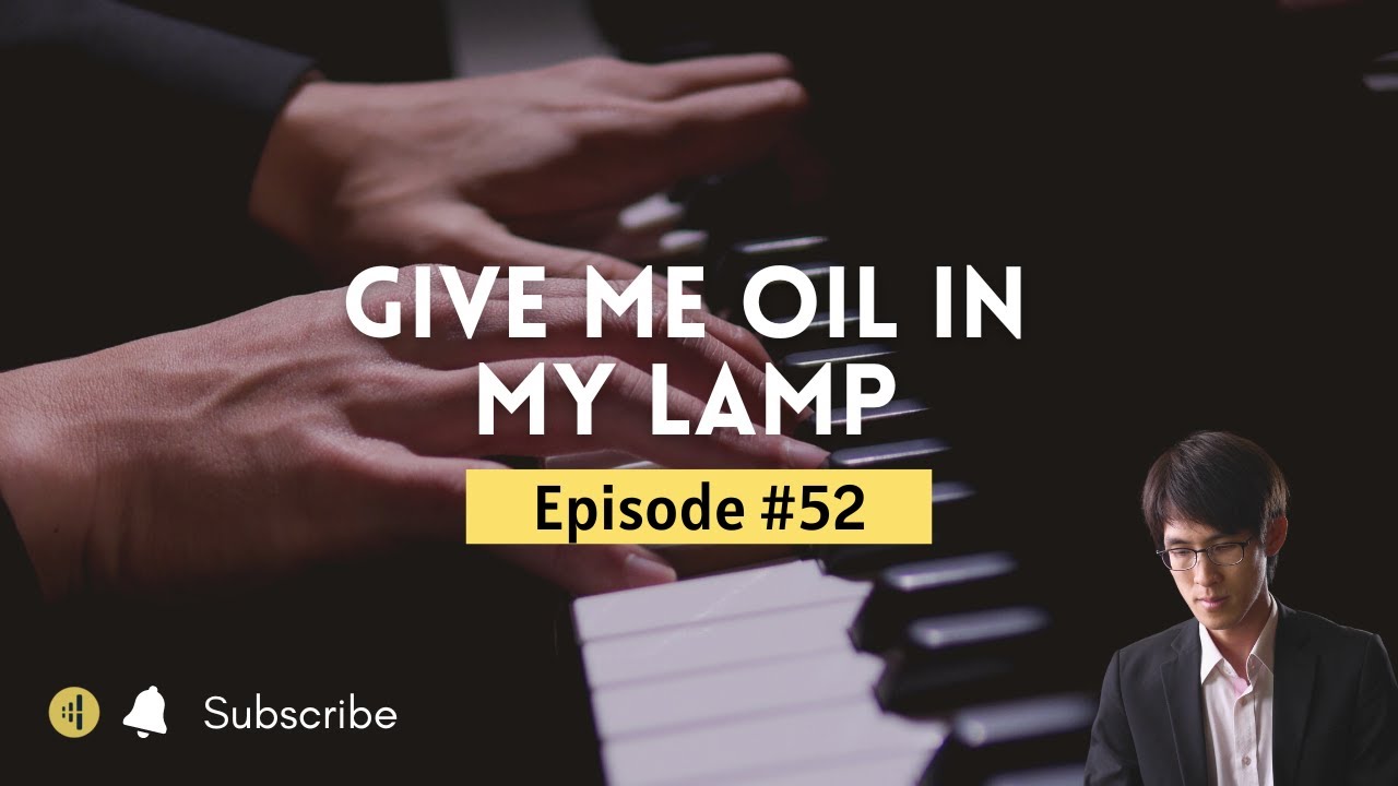 Give Me Oil In My Lamp | Piano Instrumental | Christian Music | EP52