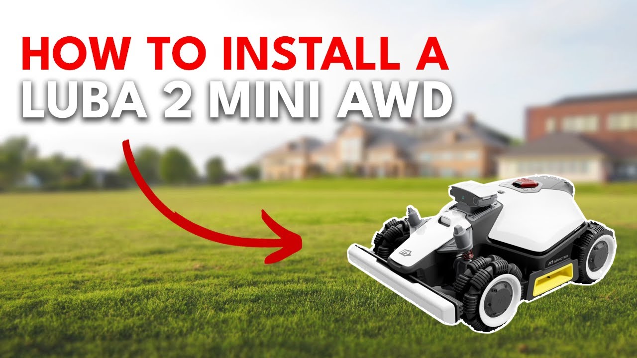 How To Install a Mammotion Luba 2 Mini AWD